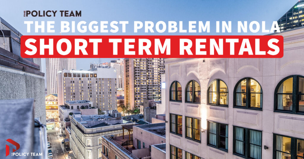 The Biggest Problem in NOLA _ Short Term Rentals